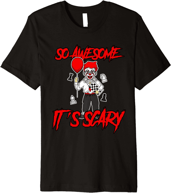 So Awesome It'S Scary Funny Halloween Clown Chess Premium T-Shirt - Image 2